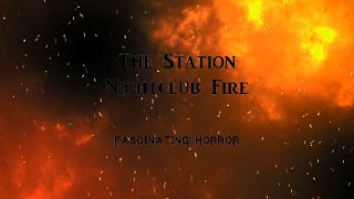 The Station Nightclub Fire  A Short Documentary  Fascinating Horror [upl. by Lukas38]