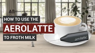 How To Use the AeroLatte To Froth Milk [upl. by Rraval]