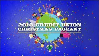 2013 Credit Union Christmas Pageant [upl. by Norris]