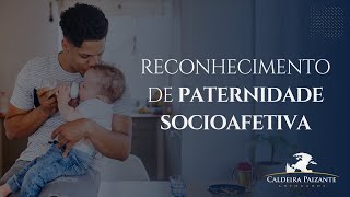 Reconhecimento de Paternidade Socioafetiva [upl. by Shelman]