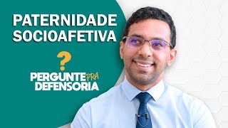 Paternidade socioafetiva O que é Como fazer o reconhecimento [upl. by Lennej]